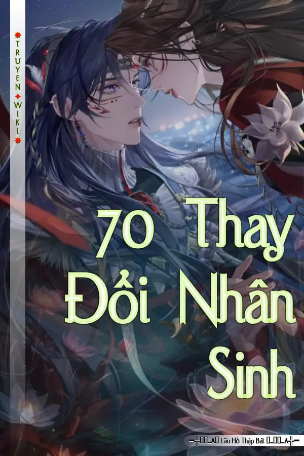 Truyện 70 Thay Đổi Nhân Sinh