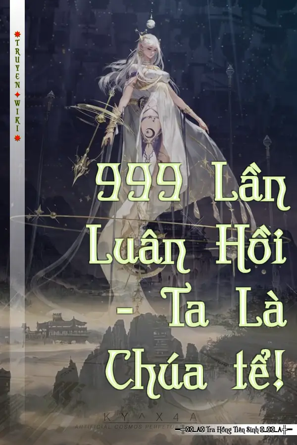 999 Lần Luân Hồi - Ta Là Chúa tể!