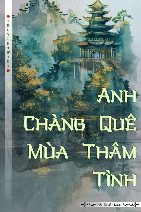 Truyện Anh Chàng Quê Mùa Thâm Tình