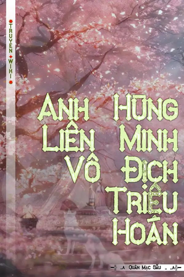 Truyện Anh Hùng Liên Minh Vô Địch Triệu Hoán