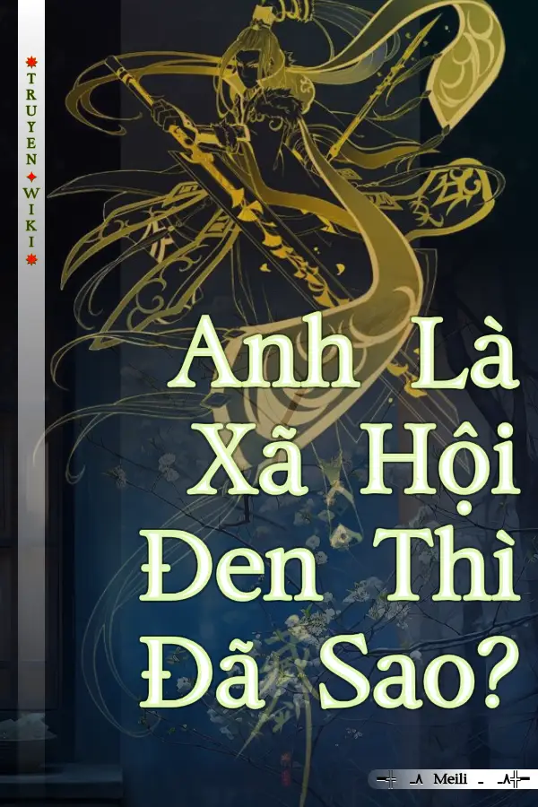 Anh Là Xã Hội Đen Thì Đã Sao?