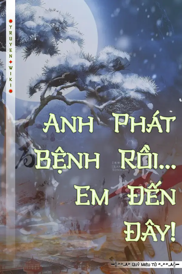 Anh Phát Bệnh Rồi... Em Đến Đây!