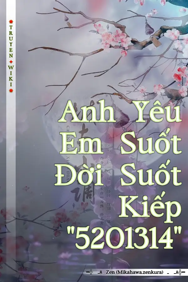Truyện Anh Yêu Em Suốt Đời Suốt Kiếp "5201314"