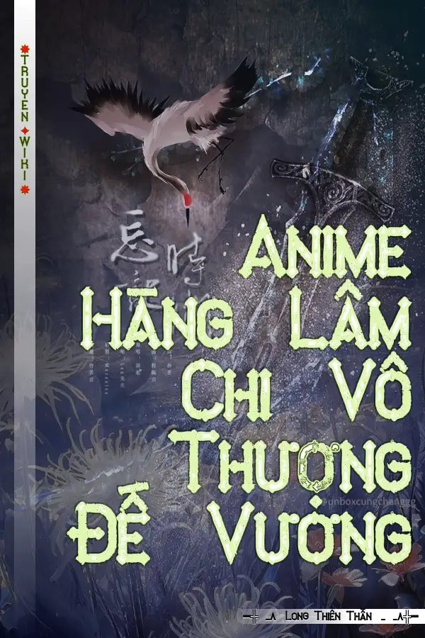 Truyện Anime Hàng Lâm Chi Vô Thượng Đế Vương