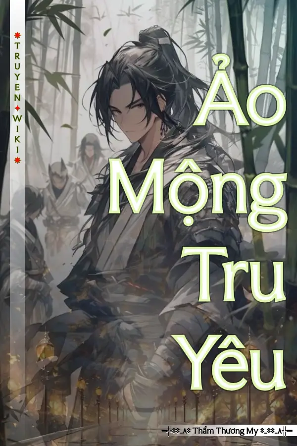 Truyện Ảo Mộng Tru Yêu