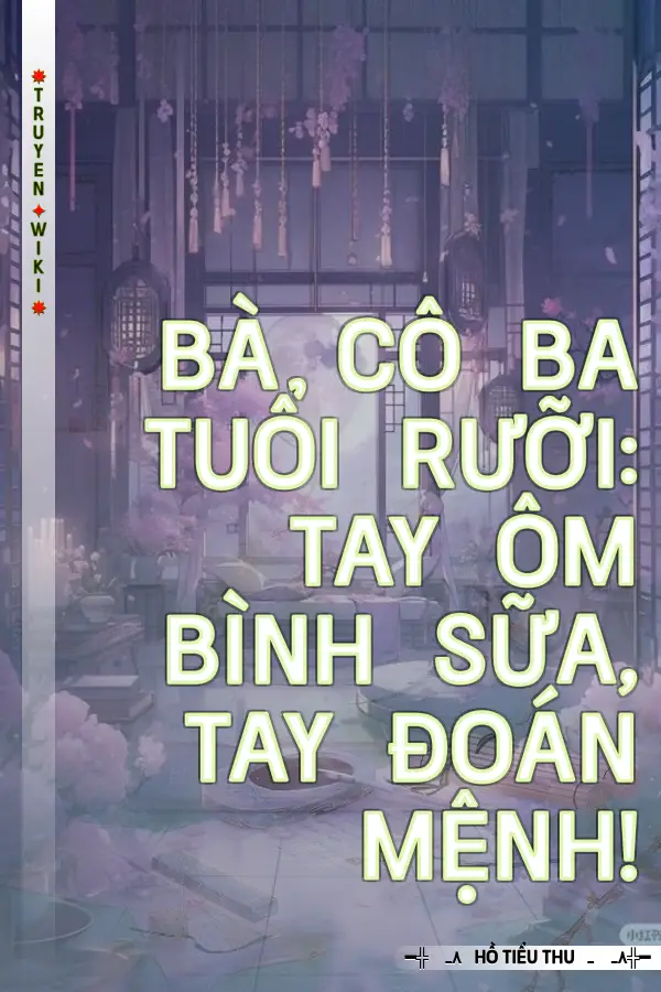 Bà Cô Ba Tuổi Rưỡi: Tay Ôm Bình Sữa, Tay Đoán Mệnh!