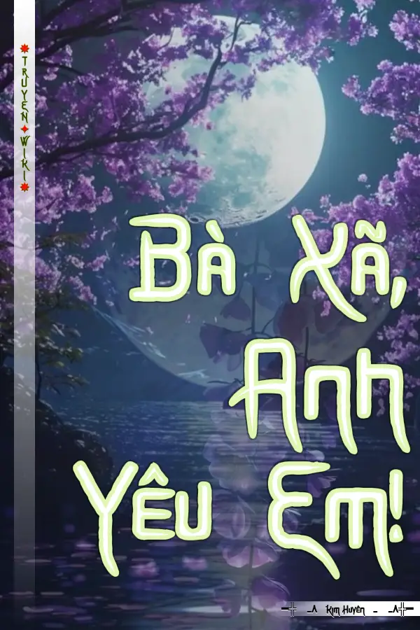 Truyện Bà Xã, Anh Yêu Em!