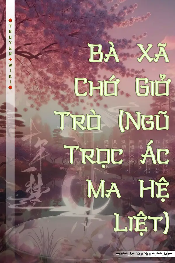 Truyện Bà Xã Chớ Giở Trò (Ngũ Trọc Ác Ma Hệ Liệt)