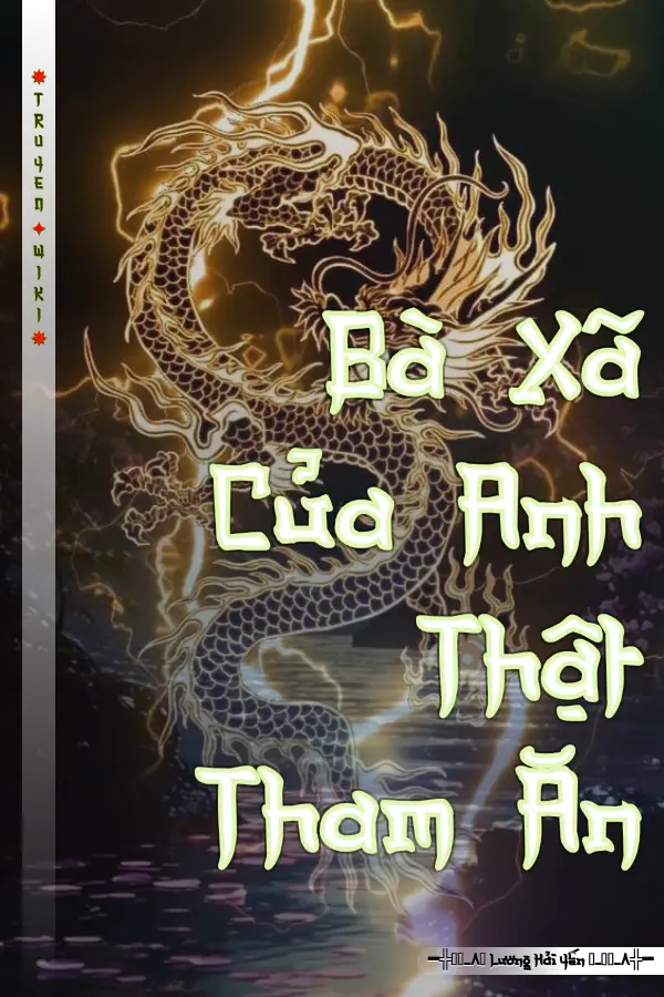 Truyện Bà Xã Của Anh Thật Tham Ăn