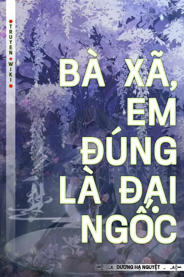 Bà Xã, Em Đúng Là Đại Ngốc
