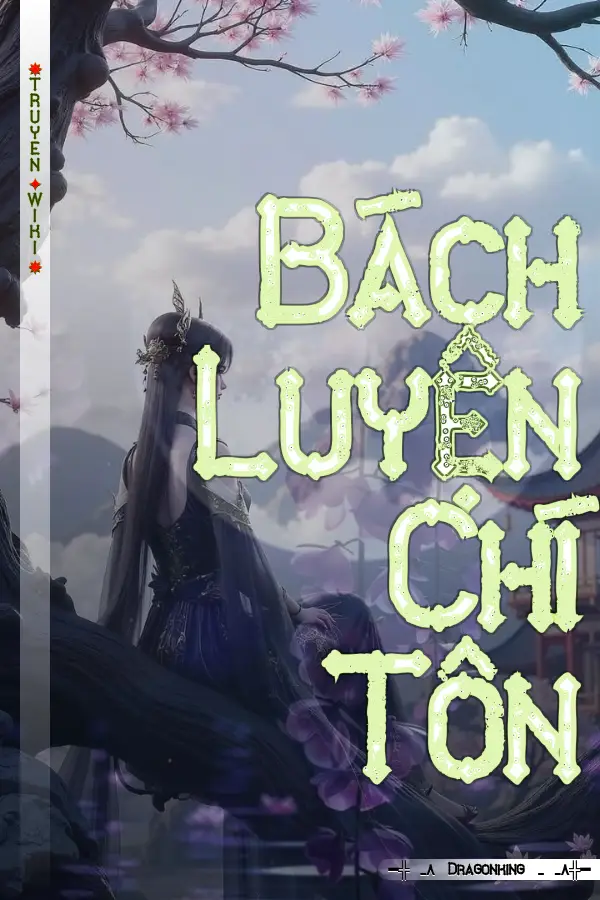 Truyện Bách Luyện Chí Tôn
