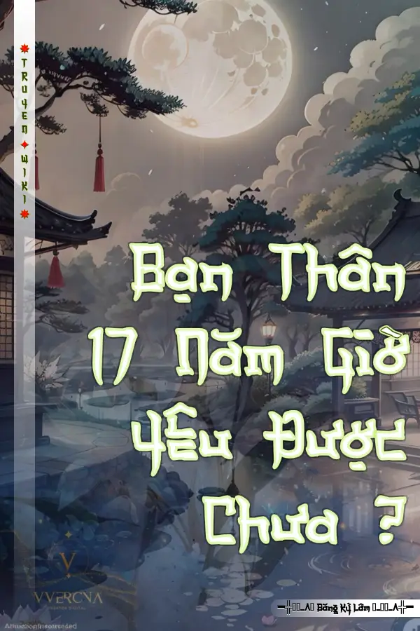Bạn Thân 17 Năm Giờ Yêu Được Chưa ?