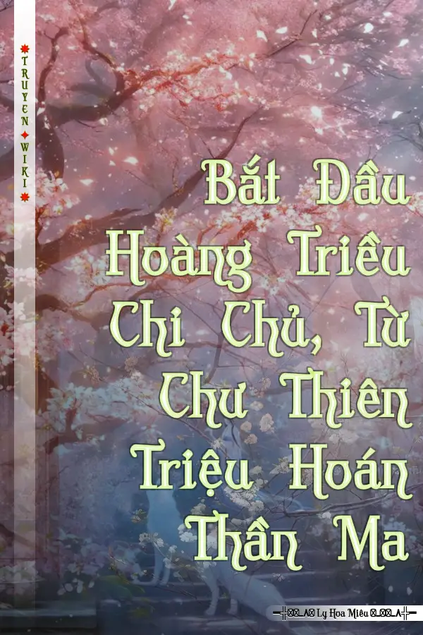 Bắt Đầu Hoàng Triều Chi Chủ, Từ Chư Thiên Triệu Hoán Thần Ma