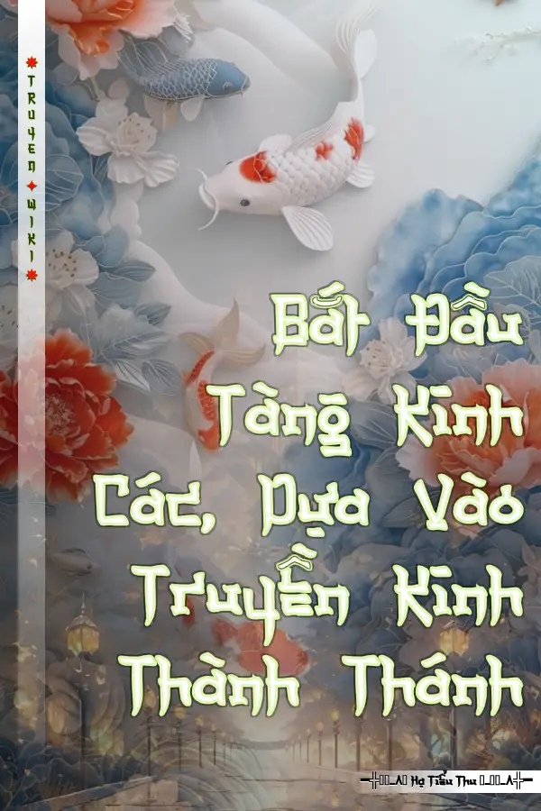 Bắt Đầu Tàng Kinh Các, Dựa Vào Truyền Kinh Thành Thánh