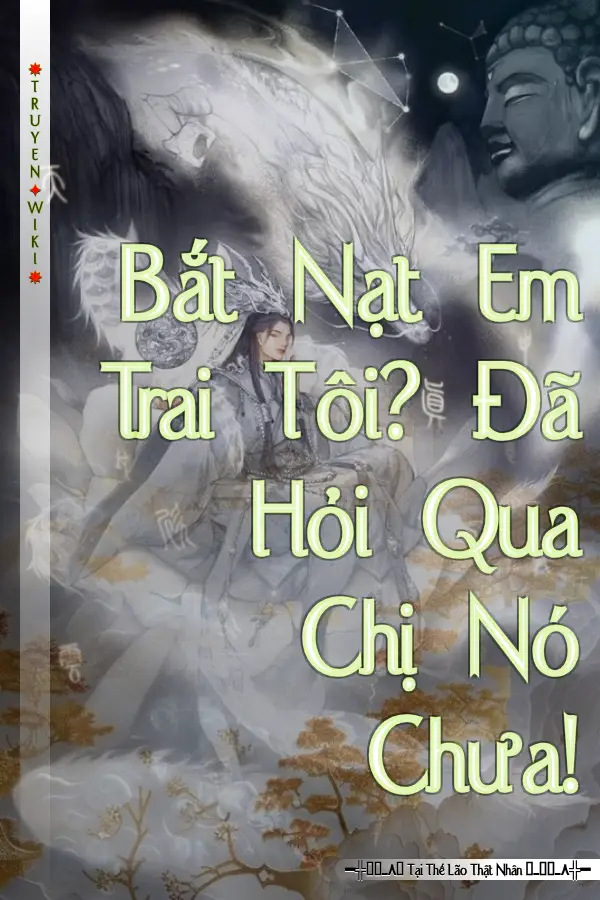 Bắt Nạt Em Trai Tôi? Đã Hỏi Qua Chị Nó Chưa!