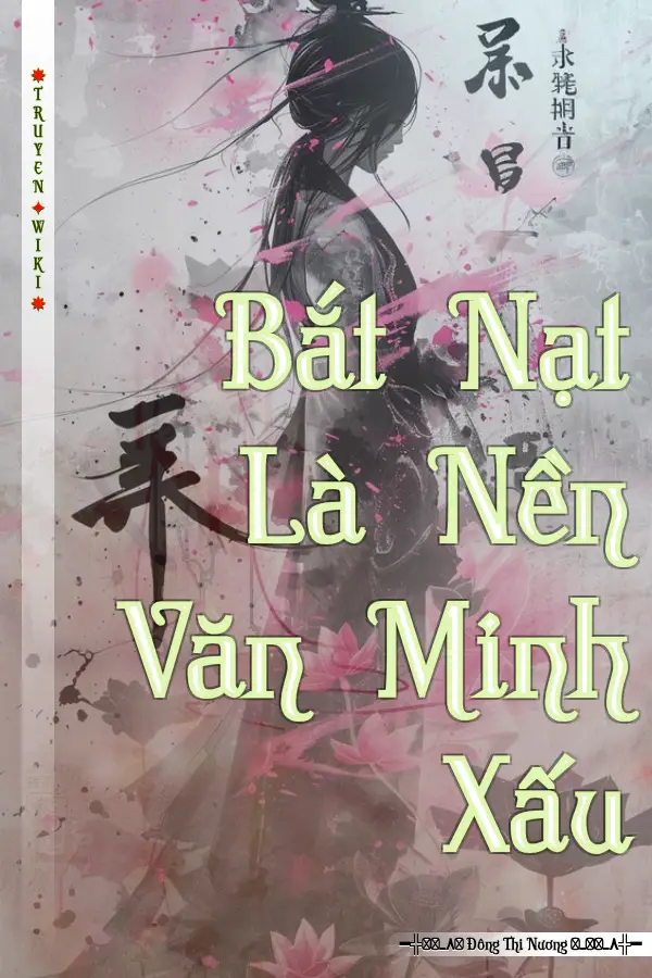 Truyện Bắt Nạt Là Nền Văn Minh Xấu