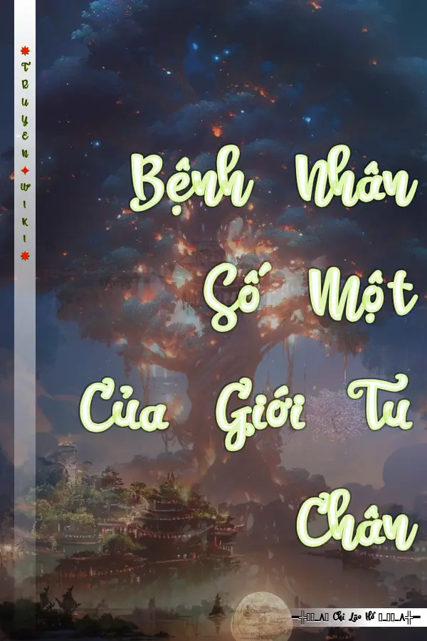 Truyện Bệnh Nhân Số Một Của Giới Tu Chân