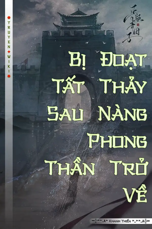 Bị Đoạt Tất Thảy Sau Nàng Phong Thần Trở Về