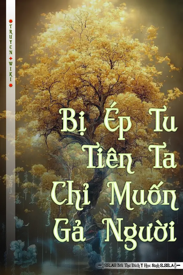 Bị Ép Tu Tiên Ta Chỉ Muốn Gả Người