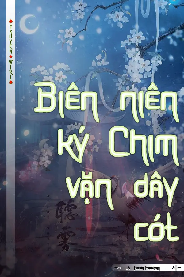 Truyện Biên niên ký Chim vặn dây cót