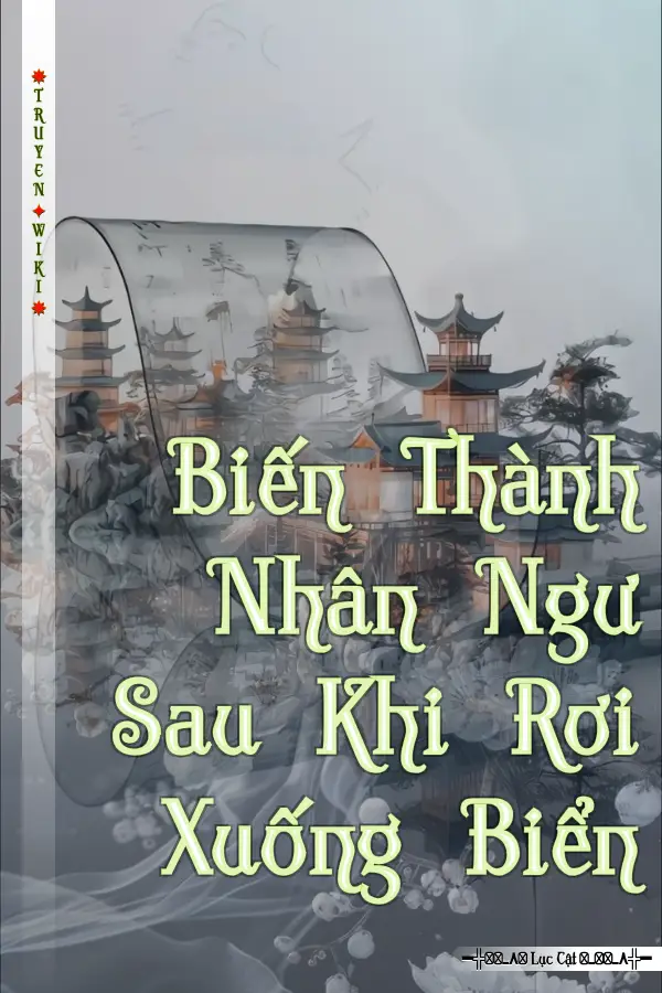 Biến Thành Nhân Ngư Sau Khi Rơi Xuống Biển