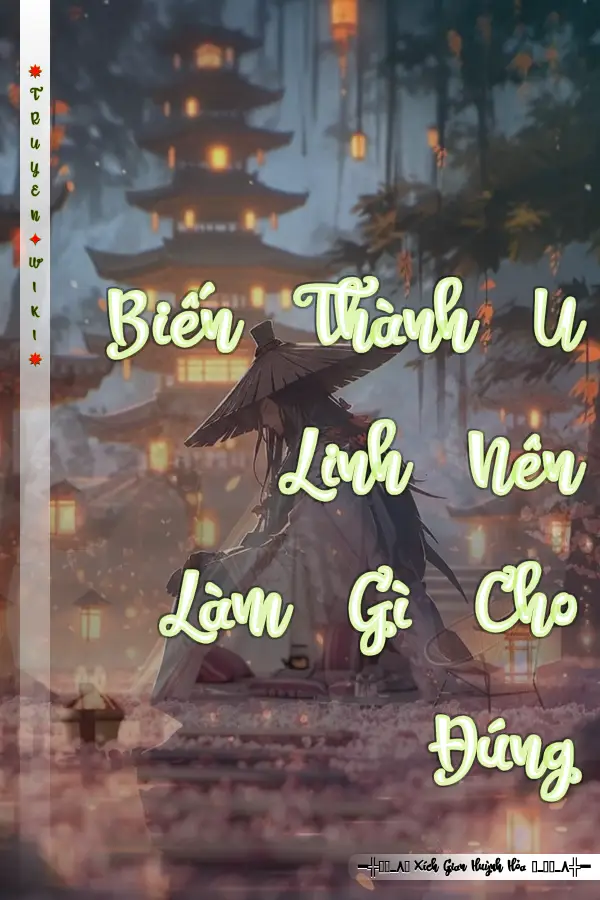 Truyện Biến Thành U Linh Nên Làm Gì Cho Đúng