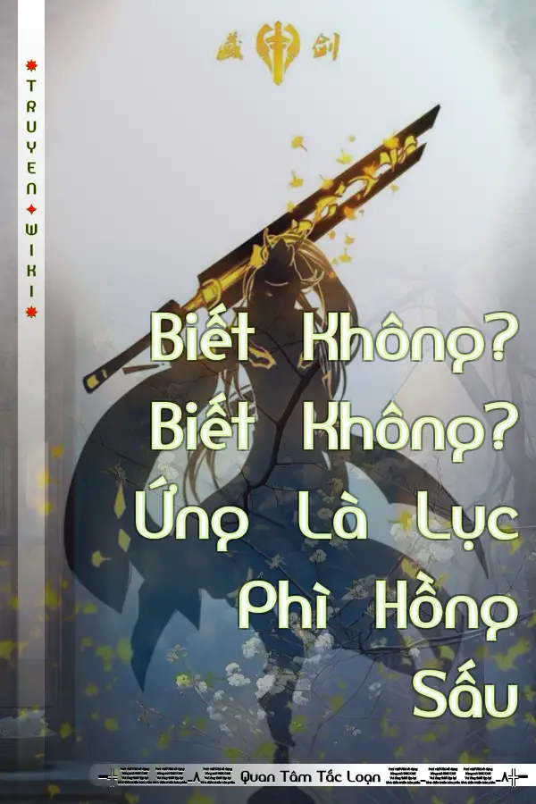 Truyện Biết Không? Biết Không? Ứng Là Lục Phì Hồng Sấu