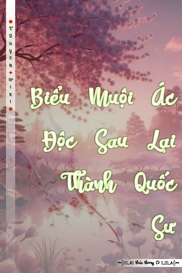 Truyện Biểu Muội Ác Độc Sau Lại Thành Quốc Sư