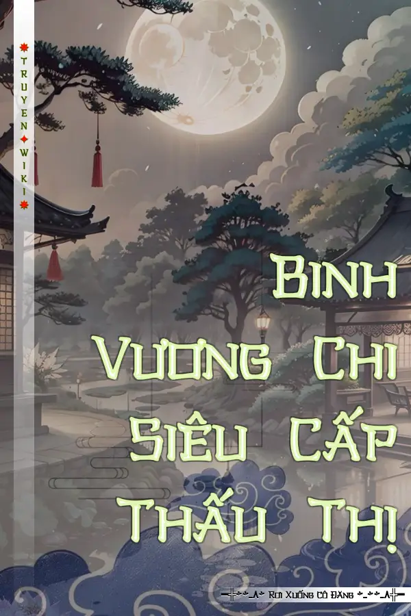 Binh Vương Chi Siêu Cấp Thấu Thị