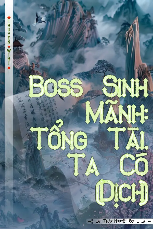 Boss Sinh Mãnh: Tổng Tài, Ta Có (Dịch)
