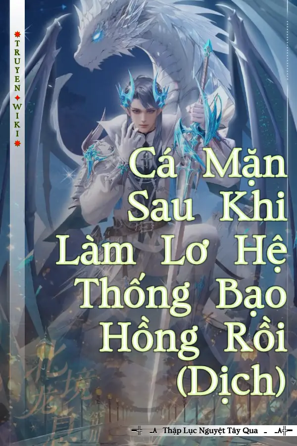 Truyện Cá Mặn Sau Khi Làm Lơ Hệ Thống Bạo Hồng Rồi (Dịch)