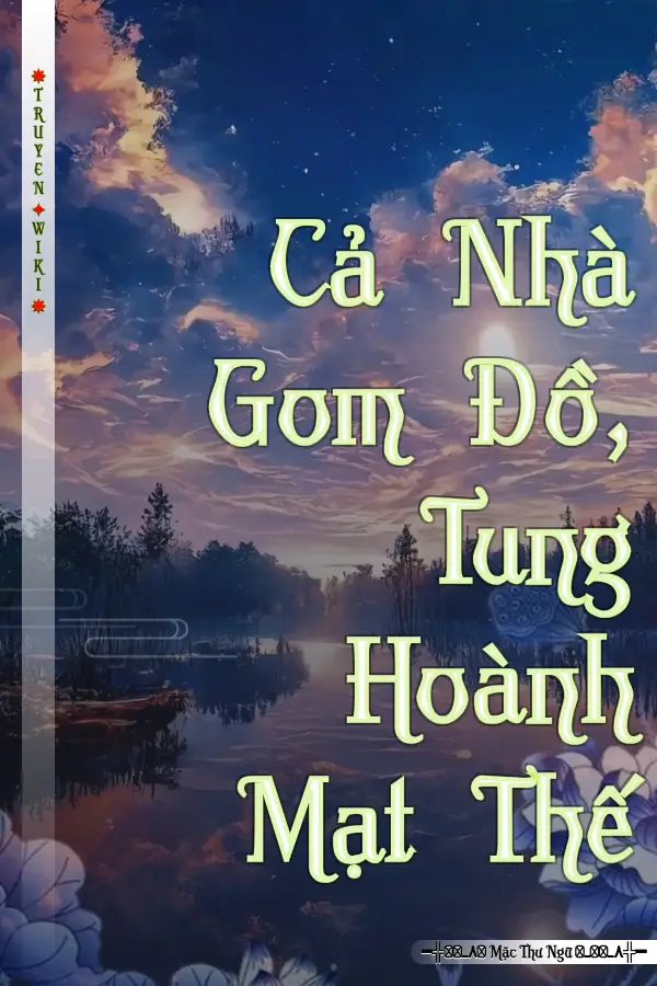 Cả Nhà Gom Đồ, Tung Hoành Mạt Thế