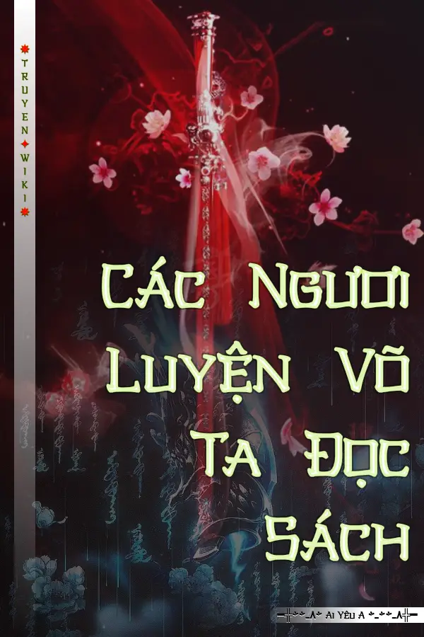 Truyện Các Ngươi Luyện Võ Ta Đọc Sách