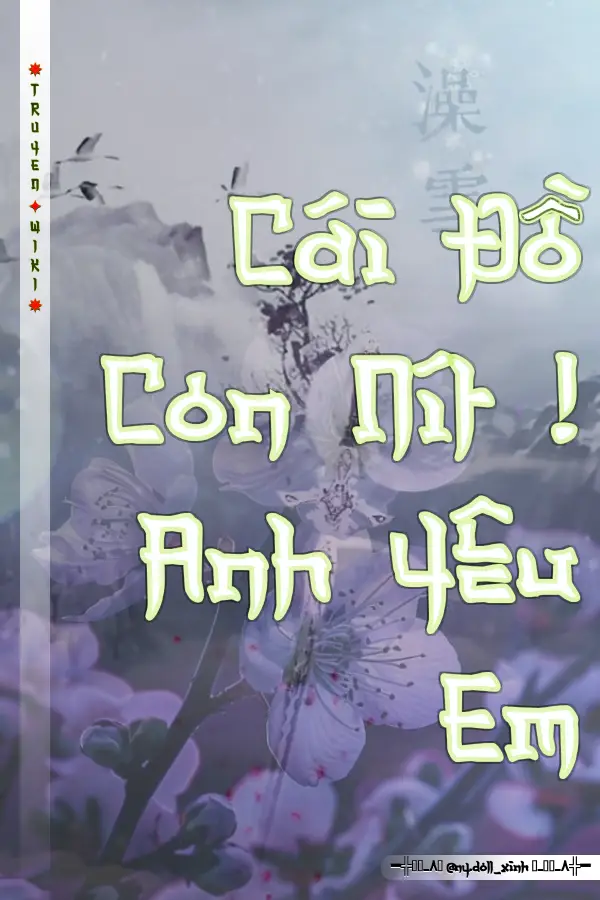 Cái Đồ Con Nít ! Anh Yêu Em