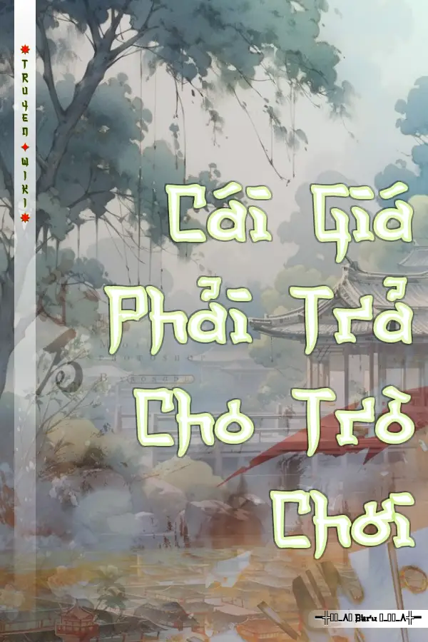 Cái Giá Phải Trả Cho Trò Chơi