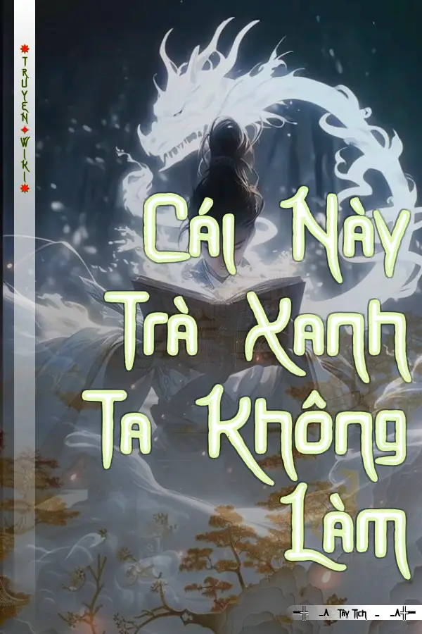 Cái Này Trà Xanh Ta Không Làm