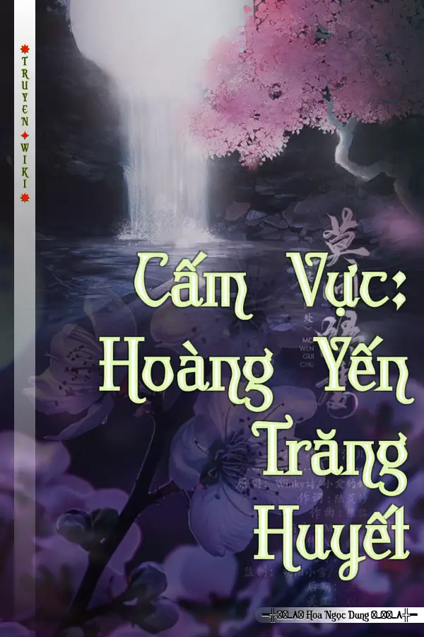 Cấm Vực: Hoàng Yến Trăng Huyết