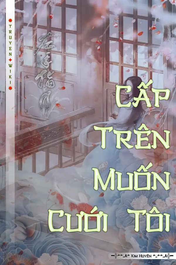 Truyện Cấp Trên Muốn Cưới Tôi