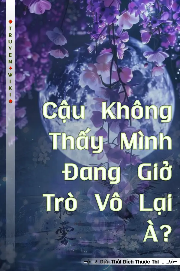 Cậu Không Thấy Mình Đang Giở Trò Vô Lại À?