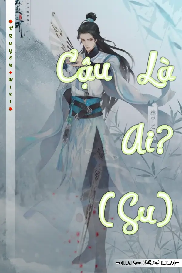 Cậu Là Ai? (Su)