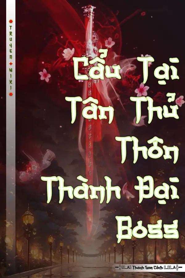 Truyện Cẩu Tại Tân Thủ Thôn Thành Đại Boss