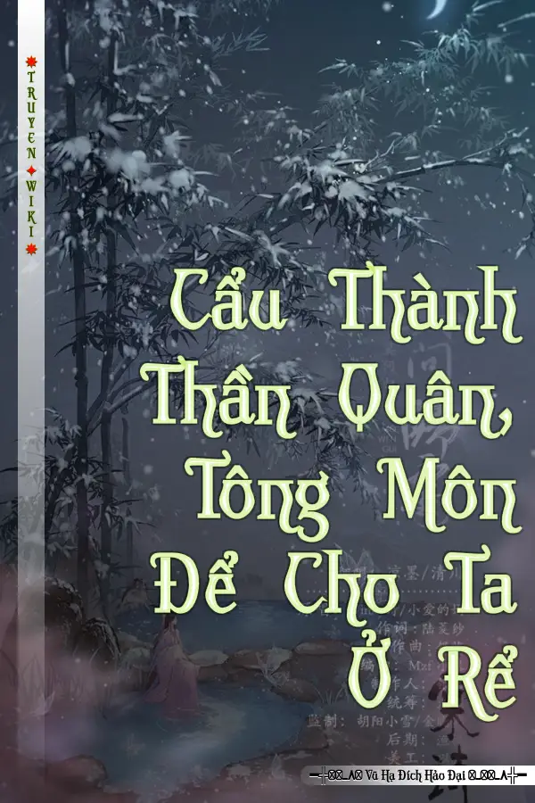 Truyện Cẩu Thành Thần Quân, Tông Môn Để Cho Ta Ở Rể