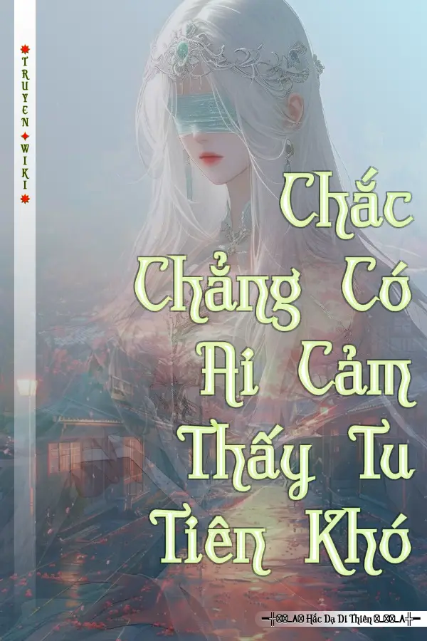 Chắc Chẳng Có Ai Cảm Thấy Tu Tiên Khó