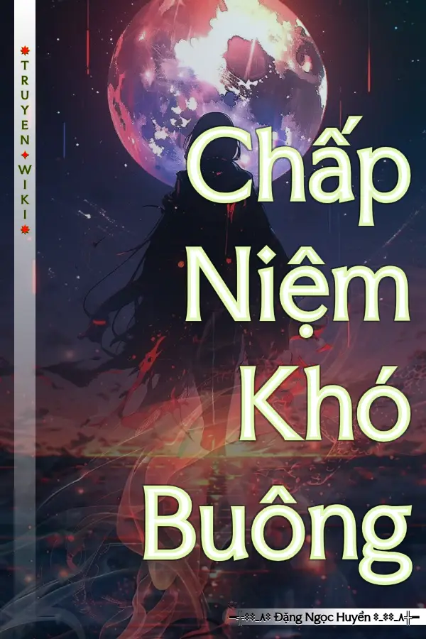 Chấp Niệm Khó Buông