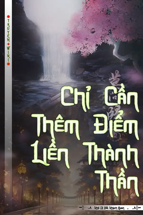 Chỉ Cần Thêm Điểm Liền Thành Thần