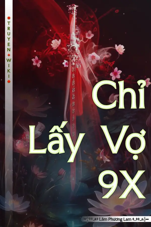 Truyện Chỉ Lấy Vợ 9X