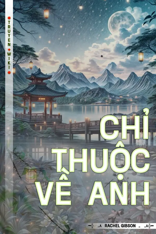 Truyện Chỉ thuộc về anh