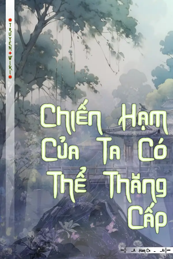 Chiến Hạm Của Ta Có Thể Thăng Cấp