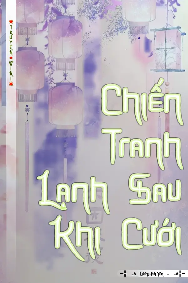 Truyện Chiến Tranh Lạnh Sau Khi Cưới
