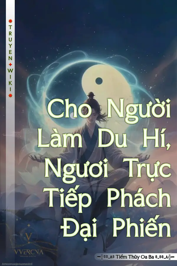 Cho Người Làm Du Hí, Ngươi Trực Tiếp Phách Đại Phiến